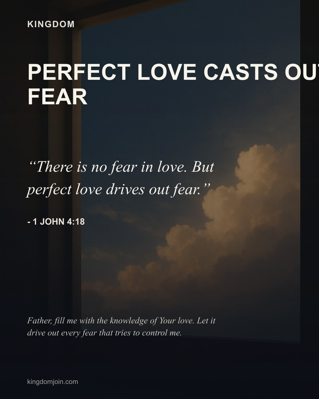 Perfect Love Casts Out Fear - 1 John 4:18